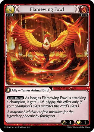 Flamewing Fowl (103) -  Common