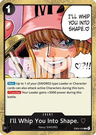 I'll Whip You Into Shape. [3 (EB04-050)  -  Rare