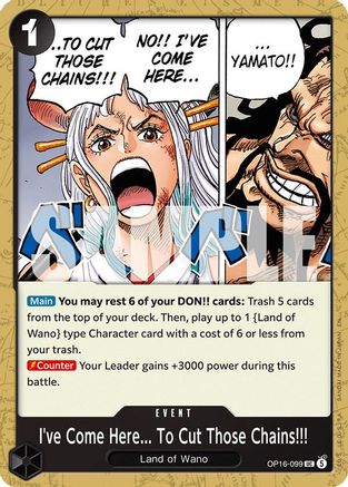 I've Come Here... To Cut Those Chains!!! (OP16-099)  -  Uncommon